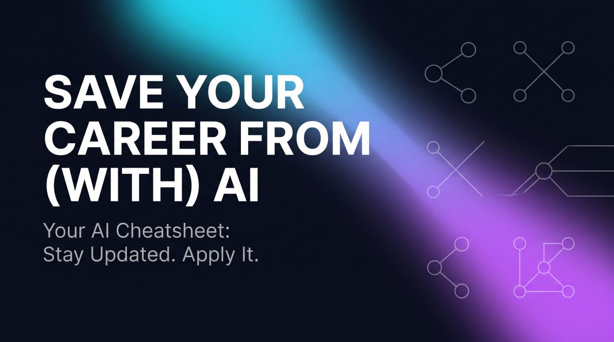 AI Cheat Sheet: Stay Ahead, Not Behind